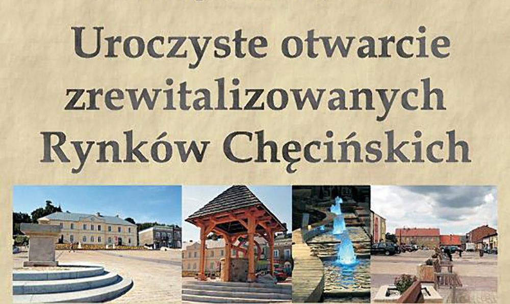 Uroczyste otwarcie zrewitalizowanych Rynków Chęcińskich
